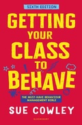 Cover: Getting Your Class to Behave - Bloomsbury Education