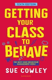 Enlarge image Cover: Getting Your Class to Behave - Bloomsbury Education