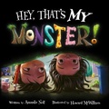 Cover: Hey, That's MY Monster! - Flashlight Press