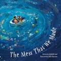Cover: The Mess That We Made - Flashlight Press