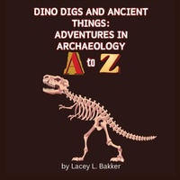 Abbildung von: Dino Digs and Ancient Things - Pandamonium Publishing House