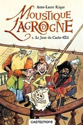 Cover: Moustique Lagrogne, T1 : Le Jour du Cache-OEil - Castelmore
