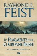 Cover: La Guerre des Serpents, T4 : Les Fragments d'une couronne bris&eacute;e - Bragelonne