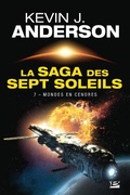 Cover: La Saga des Sept Soleils, T7 : Mondes en cendres - Bragelonne