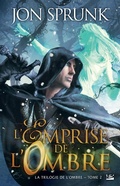 Cover: La Trilogie de l'ombre, T2 : L'Emprise de l'Ombre - Bragelonne