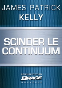 Enlarge image Cover: Scinder le continuum - Bragelonne