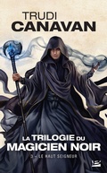 Cover: La Trilogie du magicien noir, T3 : Le Haut Seigneur - Bragelonne