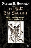 Cover: Les Dieux de Bal-Sagoth, T2 : Les Guerriers du Valhalla - Bragelonne