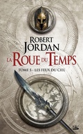 Cover: La Roue du Temps, T5 : Les Feux du ciel - Bragelonne