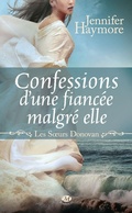 Cover: Les Soeurs Donovan, T1 : Confessions d'une fianc&eacute;e malgr&eacute; elle - MILADY