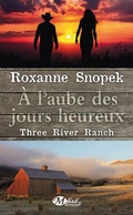 Cover: Three River Ranch, T1 : &Agrave; l'aube des jours heureux - MILADY