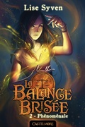 Cover: La Balance bris&eacute;e, T2 : Ph&eacute;nom&eacute;nale - Castelmore