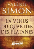 Cover: La V&eacute;nus du quartier des Platanes - Bragelonne