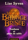 Cover: La Balance bris&eacute;e, T1.5 : Tombeau et p&acirc;t&eacute;s de sable - Castelmore