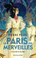 Cover: Le Paris des merveilles, T2 : L'&Eacute;lixir d'oubli - Bragelonne