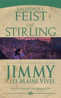 Cover: Les L&eacute;gendes de Krondor, T3 : Jimmy les Mains Vives - Bragelonne