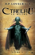 Cover: Cthulhu : Le Mythe, T1 : Cthulhu : Le Mythe - Bragelonne