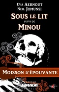 Cover: Moisson d'&eacute;pouvante, T1 : Sous le lit suivi de Minou - Bragelonne