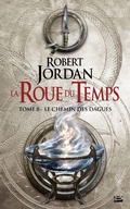 Cover: La Roue du Temps, T8 : Le Chemin des dagues - Bragelonne