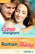 Cover: Roman Holiday, T2 : Coeur changeant - &Eacute;pisode 4 - MILADY