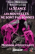 Cover: Moisson d'&eacute;pouvante, T2 : La S&eacute;ance, suivi de Les nouvelles ne sont pas bonnes - Bragelonne