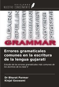 Cover: Errores gramaticales comunes en la escritura de la lengua gujarati - Ediciones Nuestro Conocimiento
