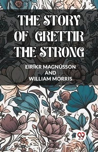 Enlarge image Cover: THE STORY OF GRETTIR THE STRONG (Edition2023) - Double 9 Books LLP