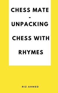 Enlarge image Cover: Chess Mate - Unpacking Chess with rhymes - Libresco Feeds Private Limited