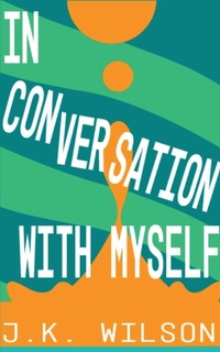 Enlarge image Cover: In Conversation with Myself - Libresco Feeds Private Limited