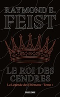 Cover: La L&eacute;gende des Firemane, T1 : Le Roi des cendres - Bragelonne