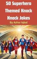 Cover: 50 Superhero Knock Knock Jokes - Azhar Iqbal