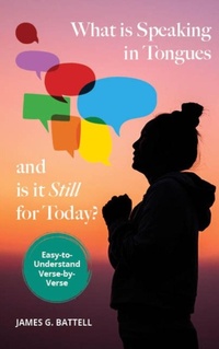 Abbildung von: What Is Speaking In Tongues And Is It Still For Today? - James Battell