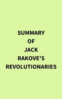 Abbildung von: Summary of Jack Rakove's Revolutionaries - IRB Media