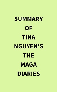 Abbildung von: Summary of Tina Nguyen's The MAGA Diaries - IRB Media