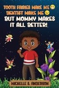 Cover: Tooth Fairies Makes Me Happy Dentist Makes Me Sad But Mommy Makes It All Better - Premium Book Publishers