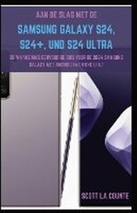 Abbildung von: Aan De Slag Met De Samsung Galaxy S24, S24+ En S24 Ultra - SL Editions