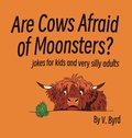 Cover: Are Cows Afraid of Moonsters? - Victoria Byrd
