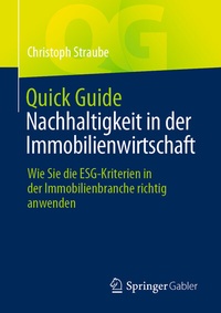 Abbildung von: Quick Guide Nachhaltigkeit in der Immobilienwirtschaft - Springer Gabler