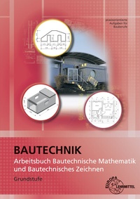 Abbildung von: Arbeitsbuch Bautechnische Mathematik und Bautechnisches Zeichnen - Europa-Lehrmittel
