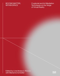 Abbildung von: Beyond Matter, Within Space - Hatje Cantz Verlag