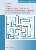 Cover: Sicher zur Kauffrau/zum Kaufmann f&uuml;r Gro&szlig;- und Au&szlig;enhandelsmanagement - Merkur Rinteln