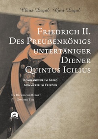 Bild: Friedrich II. - Des Preußenkönigs untertäniger Diener Quintus Icilius - utzverlag GmbH