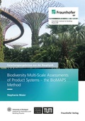 Cover: Biodiversity Multi-Scale Assessments of Product Systems - the BioMAPS Method - Fraunhofer Verlag