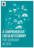 Cover: A Comprehensive Circular Economy for Germany in 2045 - Umweltstiftung WWF - Deutschland