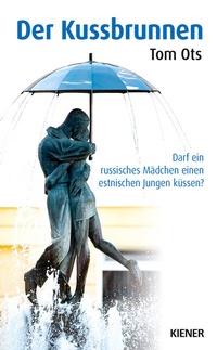 Abbildung von: Der Kussbrunnen - KIENER Verlag