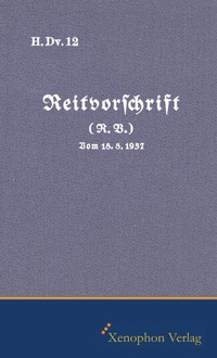 Abbildung von: H. Dv. 12 - Reitvorschrift Ausgabe 1937 - Xenophon Verlag