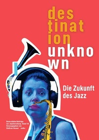 Abbildung von: Darmstädter Beiträge zur Jazzforschung / Destination Unknown - Wolke V.-G.