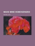 Cover: Make Mine Homogenized - Rarebooksclub.com
