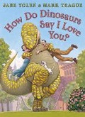 Cover: How do Dinosaurs Say I Love You? - HarperCollins