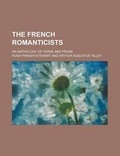 Cover: The French Romanticists; An Anthology of Verse and Prose - Rarebooksclub.com